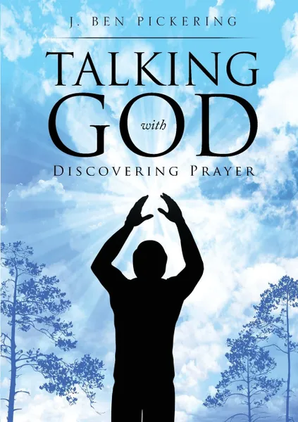 Обложка книги Talking with God, J. Ben Pickering