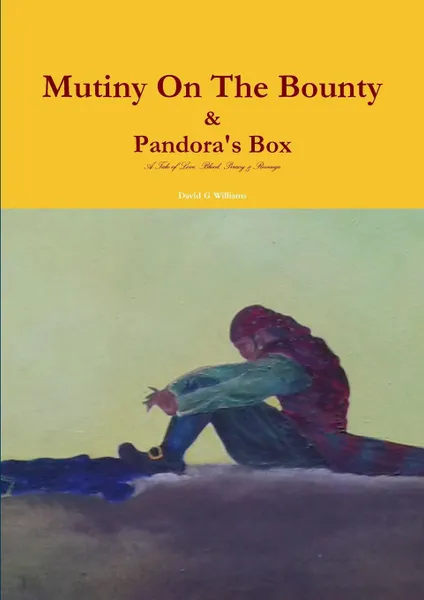 Обложка книги Mutiny On The Bounty & Pandora's Box, David G Williams