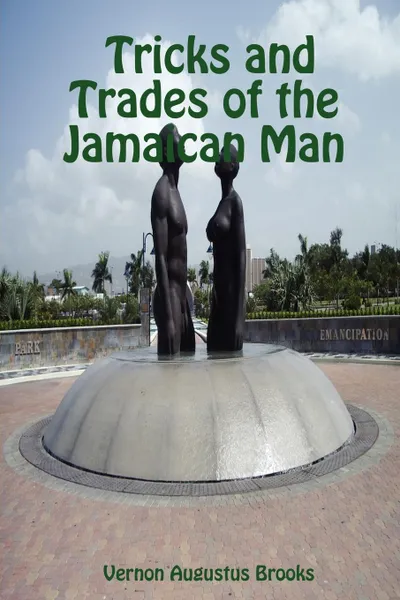 Обложка книги Tricks and Trades of the Jamaican Man, Vernon Augustus Brooks