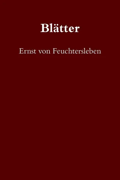 Обложка книги Blatter, Ernst von Feuchtersleben