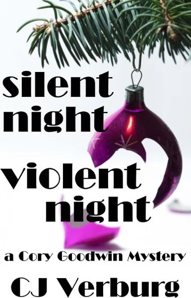 Обложка книги Silent Night Violent Night. a Cory Goodwin Mystery, CJ Verburg