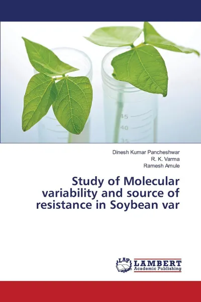 Обложка книги Study of Molecular variability and source of resistance in Soybean var, Pancheshwar Dinesh Kumar, Varma R. K., Amule Ramesh