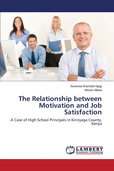 Обложка книги The Relationship Between Motivation and Job Satisfaction, Wambeti Njagi Severina, Maina Moses