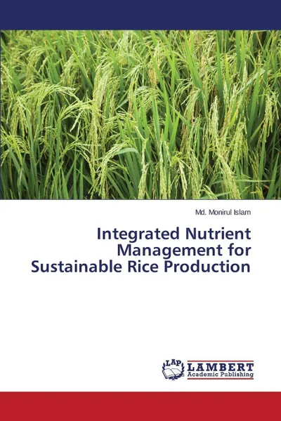 Обложка книги Integrated Nutrient Management for Sustainable Rice Production, Islam Md. Monirul