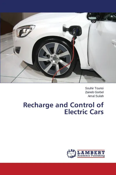 Обложка книги Recharge and Control of Electric Cars, Tounsi Souhir, Gorbel Zaineb, Suilah Amal