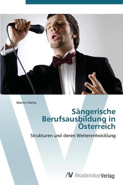 Обложка книги Sangerische Berufsausbildung in Osterreich, Vácha Martin