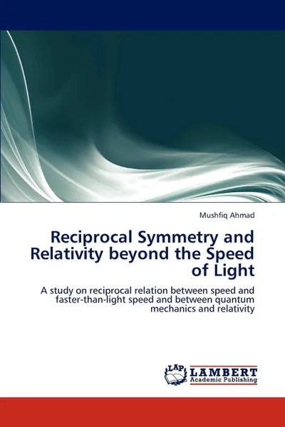 Обложка книги Reciprocal Symmetry and Relativity Beyond the Speed of Light, Ahmad Mushfiq