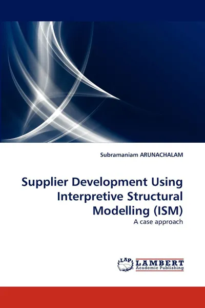 Обложка книги Supplier Development Using Interpretive Structural Modelling (ISM), Subramaniam ARUNACHALAM