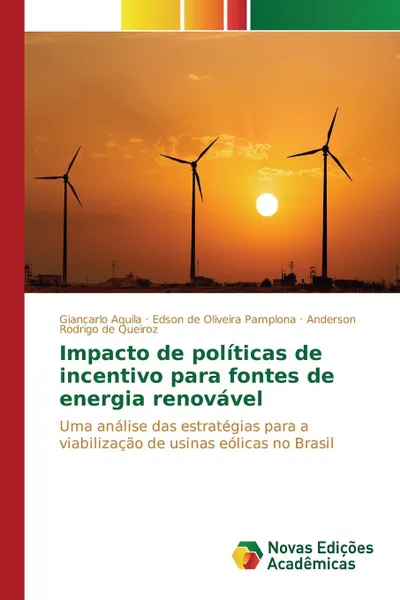 Обложка книги Impacto de politicas de incentivo para fontes de energia renovavel, Aquila Giancarlo, Pamplona Edson de Oliveira, Queiroz Anderson Rodrigo de