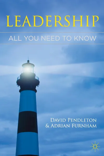 Обложка книги Leadership. All You Need To Know, D. Pendleton, A. Furnham