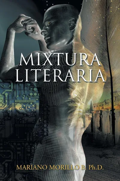 Обложка книги Mixtura Literaria, MARIANO MORILLO B. Ph.D.