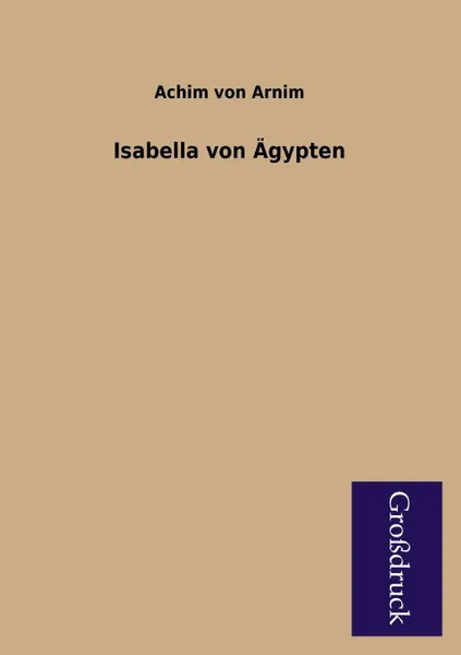 Обложка книги Isabella Von Agypten, Achim Von Arnim