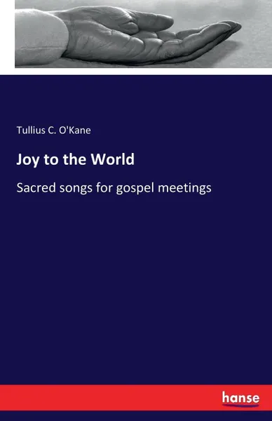 Обложка книги Joy to the World, Tullius C. O'Kane