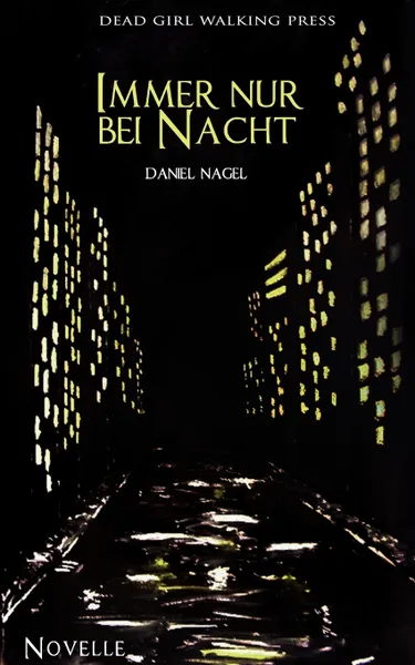 Обложка книги Immer nur bei Nacht, Daniel Nagel