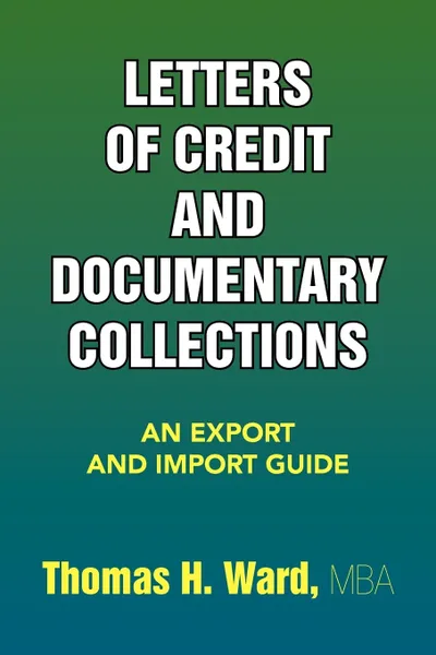 Обложка книги Letters of Credit and Documentary Collections, Thomas H. MBA Ward