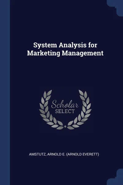 Обложка книги System Analysis for Marketing Management, Arnold E. Amstutz