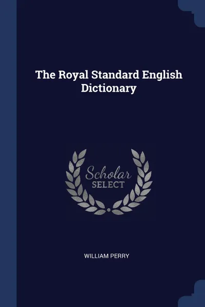 Обложка книги The Royal Standard English Dictionary, William Perry