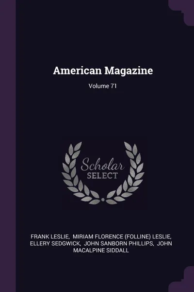 Обложка книги American Magazine; Volume 71, Frank Leslie, Ellery Sedgwick