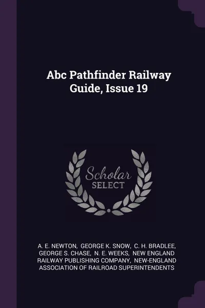 Обложка книги Abc Pathfinder Railway Guide, Issue 19, A. E. Newton