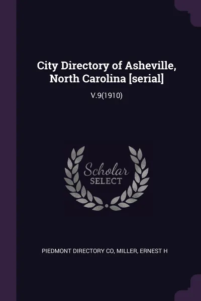 Обложка книги City Directory of Asheville, North Carolina .serial.. V.9(1910), Piedmont Directory Co, Ernest H Miller