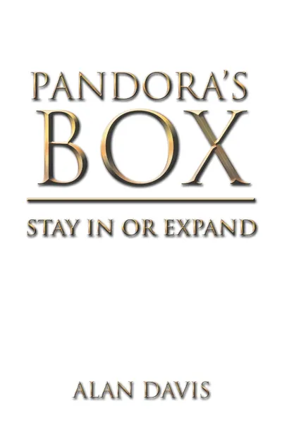 Обложка книги Pandora's Box. Stay in or Expand, Alan Davis