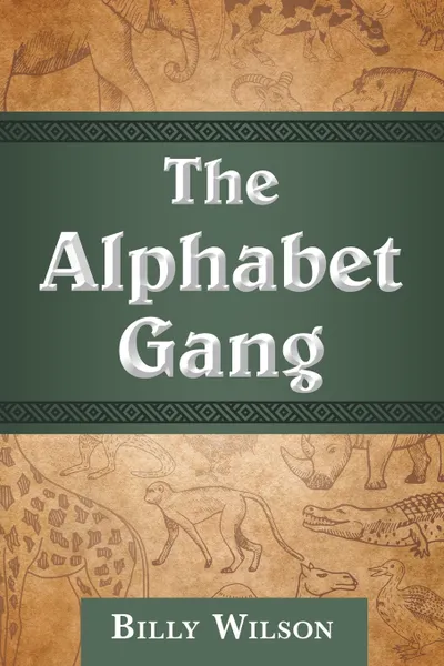 Обложка книги The Alphabet Gang, Billy Wilson