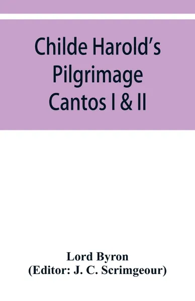 Обложка книги Childe Harold's Pilgrimage. Cantos I & II, Lord Byron