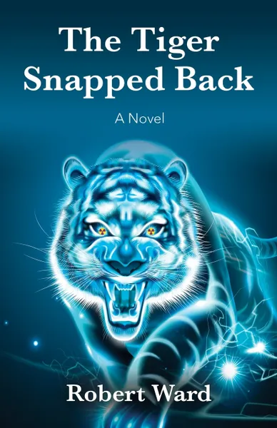 Обложка книги The Tiger Snapped Back, Robert Ward