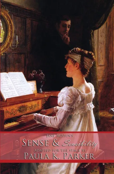 Обложка книги Jane Austen's Sense & Sensibility. the stage play, Paula K. Parker