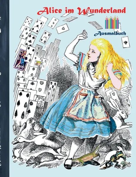 Обложка книги Alice im Wunderland (Ausmalbuch). Ausmalbuch fur Erwachsene, Klassiker, Vintage, Old fashion, Malen, Farben, Kolorieren, Ausmalen, Zeichnen, Freizeit, Hobby, Kunst, Handarbeit, Entspannung, Lebensfuhrung, Stress, Musse, Kunstler, Ratgeber, Blumen,..., Luisa Rose