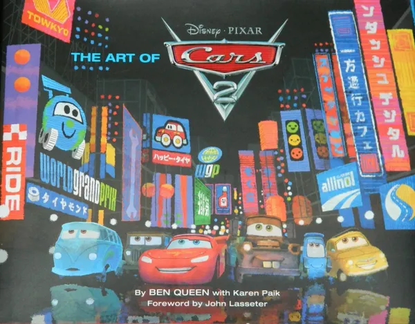 Обложка книги The Art of Cars 2, Queen, Ben (Автор), Paik, Karen (Вместе с), Lasseter, John (Предисловие)