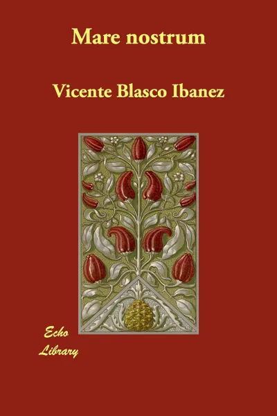 Обложка книги Mare nostrum, Vicente Blasco Ibanez
