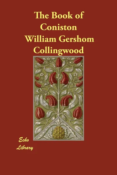 Обложка книги The Book of Coniston, William Gershom Collingwood