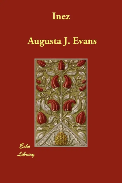 Обложка книги Inez, Augusta J. Evans