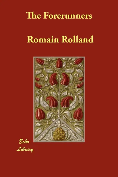 Обложка книги The Forerunners, Romain Rolland, Eden Paul, Cedar Paul