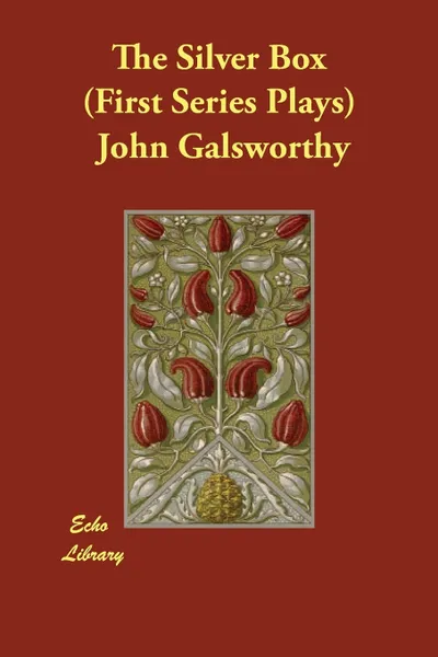 Обложка книги The Silver Box (First Series Plays), John Sir Galsworthy