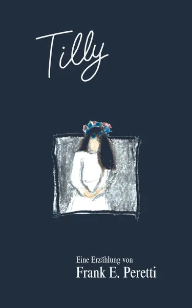 Обложка книги Tilly, Frank E. Peretti