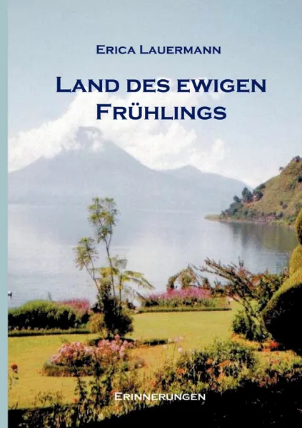 Обложка книги Land des ewigen  Fruhlings, Erica Lauermann