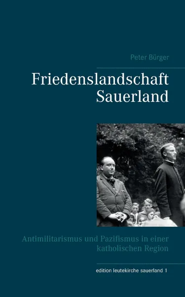 Обложка книги Friedenslandschaft Sauerland, Peter Bürger