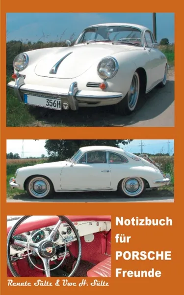 Обложка книги Notizbuch fur Porsche Freunde, Renate Sültz, Uwe H. Sültz