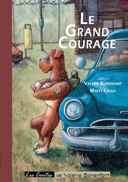 Обложка книги Le grand courage, Valérie Bonenfant, Marty Crouz