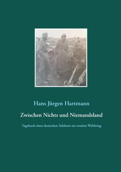 Обложка книги Zwischen Nichts und Niemandsland, Hans-Jürgen Hartmann