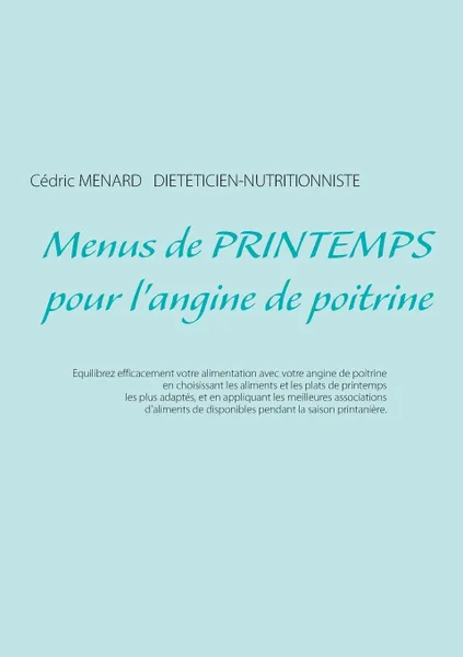 Обложка книги Menus de printemps pour l'angine de poitrine, Cédric Ménard