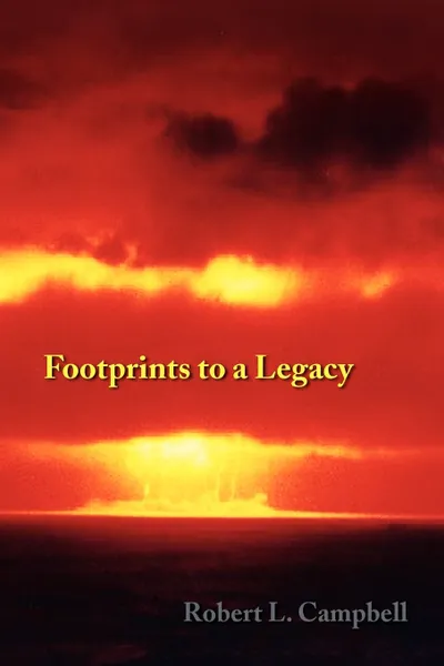 Обложка книги Footprints to a Legacy, Robert L. Campbell