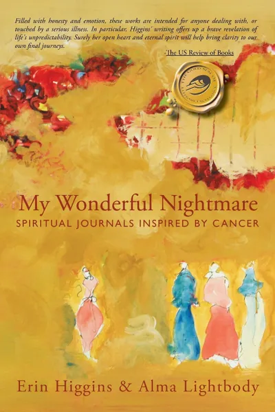 Обложка книги My Wonderful Nightmare. Spiritual Journals Inspired by Cancer, Erin Higgins, Erin Higgins &. Alma Lightbody