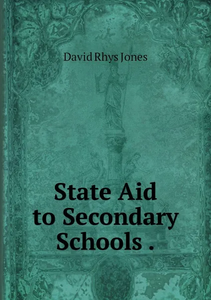 Обложка книги State Aid to Secondary Schools ., David Rhys Jones