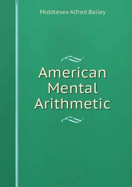 Обложка книги American Mental Arithmetic, Middlesex Alfred Bailey