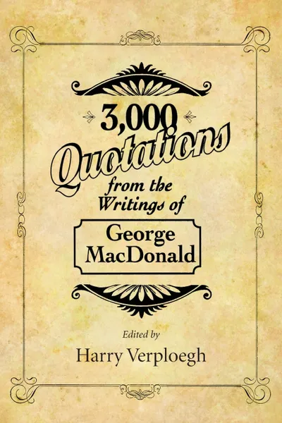 Обложка книги 3,000 Quotations from the Writings of George MacDonald, MacDonald George