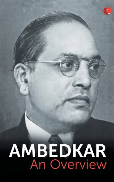 Обложка книги Ambedkar. An Overview, B. R. Ambedkar