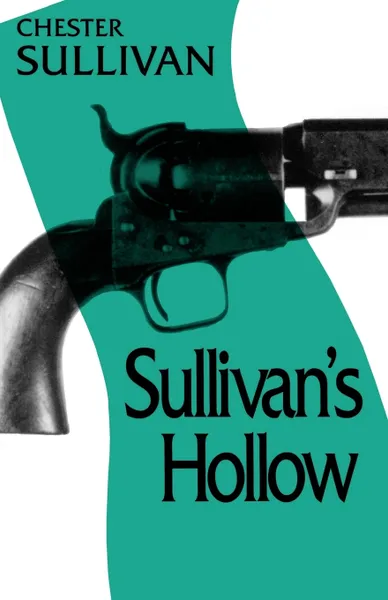 Обложка книги Sullivan's Hollow, Chester Sullivan